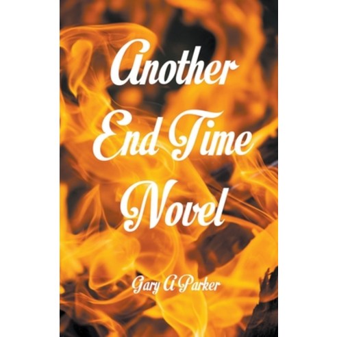 (영문도서) Another End Time Novel Paperback, Gary Parker, English, 9798201589769