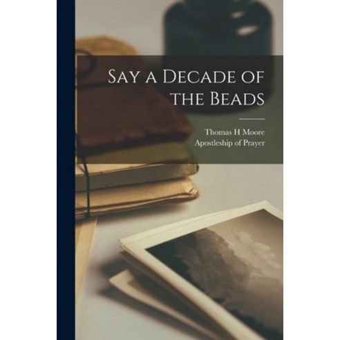 (영문도서) Say a Decade of the Beads Paperback, Hassell Street Press, English, 9781015156401