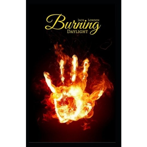 Burning Daylight: Illustrated Edition Paperback, Independently Published, English, 9798729096985
