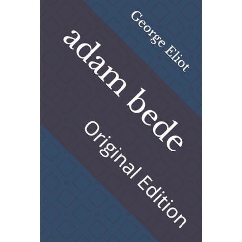 adam bede: Original Edition Paperback, Independently Published, English, 9798735915331