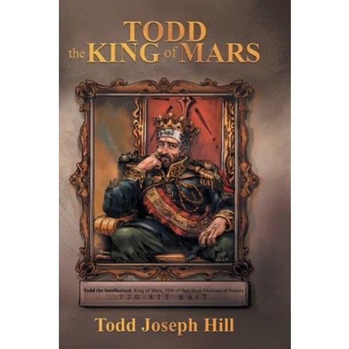 Todd the King of Mars Hardcover, Tellwell Talent, English, 9780228808930