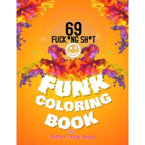 Funk Coloring Book: adult swear word coloring books for moms dad women relaxation Paperback, Independently Published, English, 9798589189445