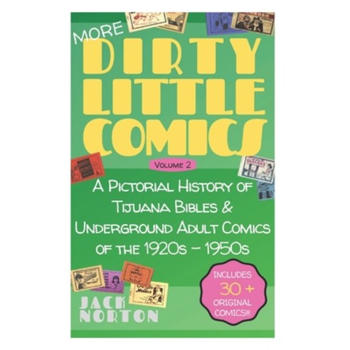 (More) Dirty Little Comics Volume 2: A Pictorial History of Tijuana Bibles and Underground Adult Co... Paperback, Independently Published