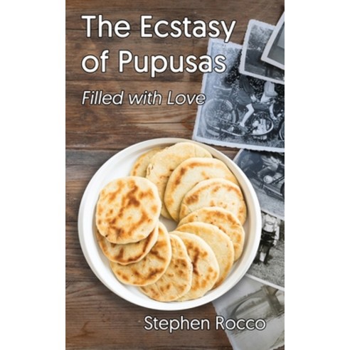 (영문도서) The Ecstasy of Pupusas Filled with Love Paperback, Virtualbookworm.com Publishing, English, 9781638680741