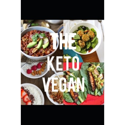 The Keto Vegan: A complete guide to following the keto diet as a vegan Paperback, Independently Published