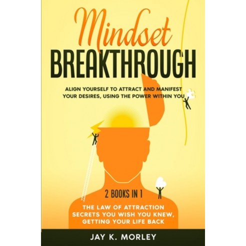 Mindset Breakthrough: 2 Books in 1: The Law of Attraction You Wish You Knew Getting Your Life back:... Paperback, Independently Published, English, 9798691814822
