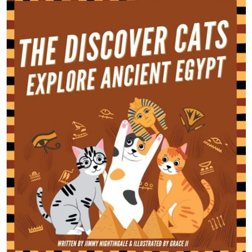 The Discover Cats Explore Ancient Egypt: A Children''s Book About Ancient Egyptian Culture Mythology... Hardcover, Pkcs Media, Inc., English, 9781647432157