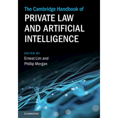 (영문도서) The Cambridge Handbook of Private Law and Artificial Intelligence Hardcover, Cambridge University Press, English, 9781108845595