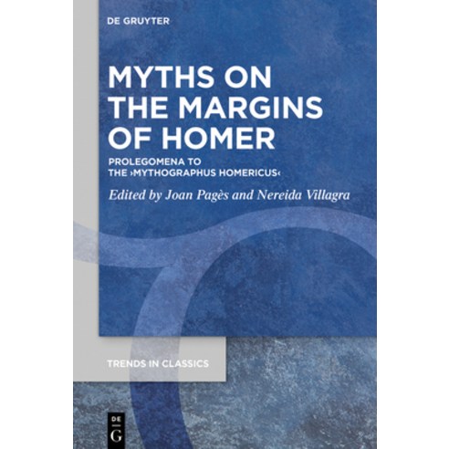 (영문도서) Myths on the Margins of Homer: Prolegomena to the >Mythographus Homericus Hardcover, de Gruyter, English, 9783110751154