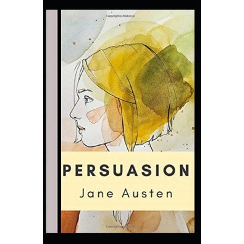 (영문도서) Persuasion Annotated Paperback, Independently Published, English, 9798515999193
