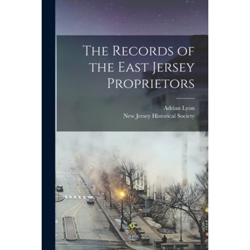 (영문도서) The Records of the East Jersey Proprietors Paperback, Legare Street Press, English, 9781015308947