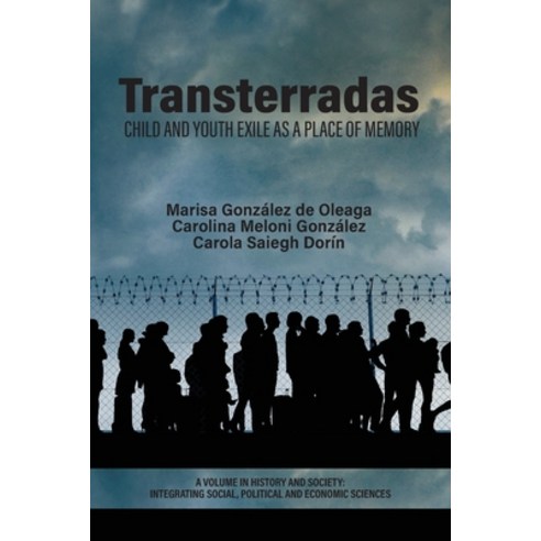(영문도서) Transterradas: Child and Youth Exile as a Place of Memory Paperback, Information Age Publishing, English, 9798887304793
