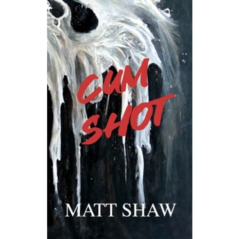 (영문도서) Cum Shot: An Extreme Horror Paperback, Lulu.com, English, 9781471608575