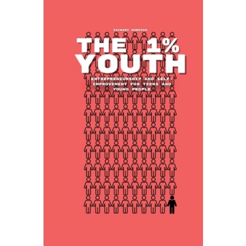(영문도서) The 1% Youth Entrepreneurship and self-improvement for teens and young people Paperback, Spines, English, 9798893830927