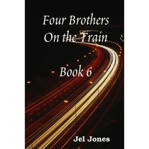 (영문도서) Four Brothers On the Train Book 6 Paperback, Lulu.com, English, 9780359163663