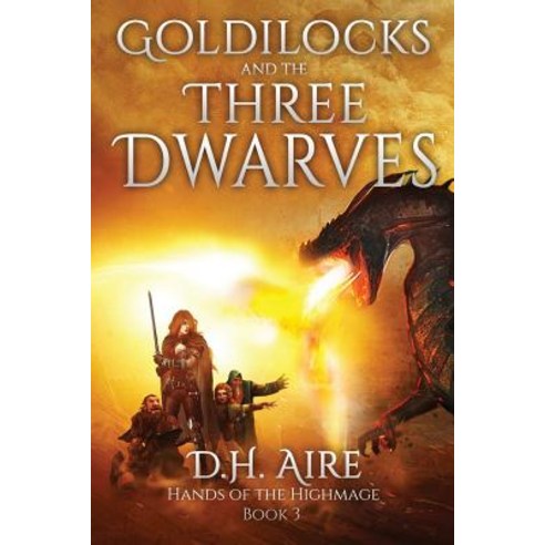 (영문도서) Goldilocks and the Three Dwarves: A Hands of the Highmage Novel Paperback, Createspace Independent Pub..., English, 9781722697303