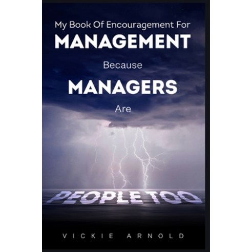 (영문도서) My Book of Encouragement for Management Because Managers Are People Too Paperback, Victoria Arnold, English, 9798985496017
