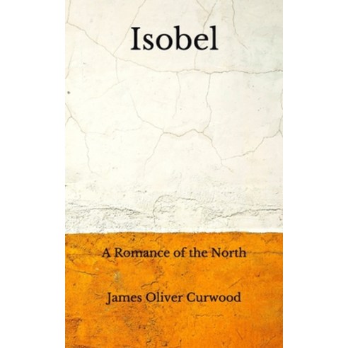 Isobel: A Romance of the North (Aberdeen Classics Collection) Paperback, Independently Published