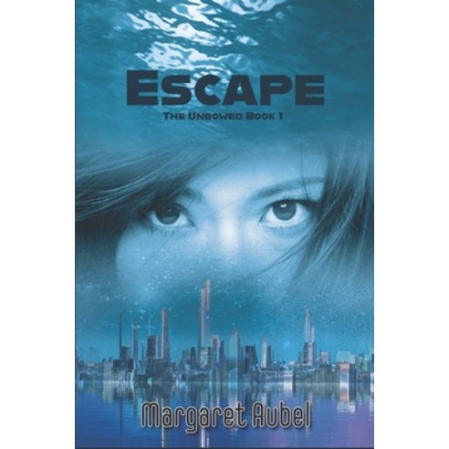 Escape: The Unbowed Book 1 Paperback, Aubelbooks, English, 9781736430712