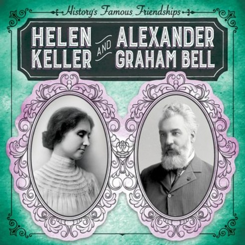 (영문도서) Helen Keller and Alexander Graham Bell Library Binding, Gareth Stevens Publishing, English, 9781538264959