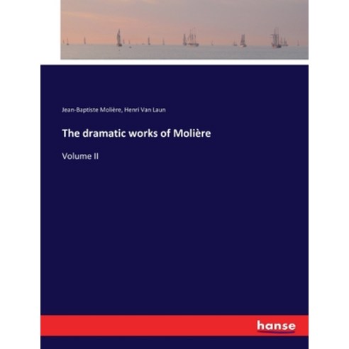 (영문도서) The dramatic works of Molière: Volume II Paperback, Hansebooks, English, 9783743384002