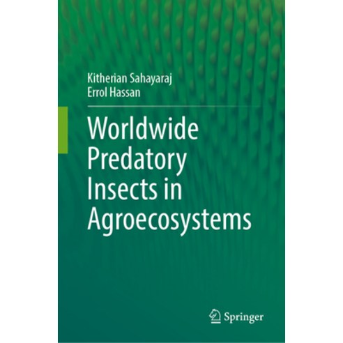 (영문도서) Worldwide Predatory Insects in Agroecosystems Hardcover, Springer, English, 9789819909995