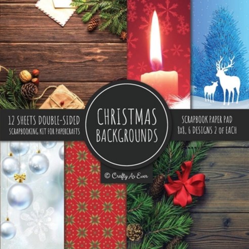 Christmas Backgrounds Scrapbook Paper Pad 8x8 Scrapbooking Kit for Papercrafts Cardmaking Printmak... Paperback, Crafty as Ever