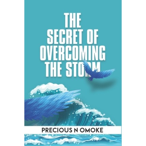 (영문도서) The Secret of Overcoming the Storm Paperback, Independently Published, English, 9798719924731