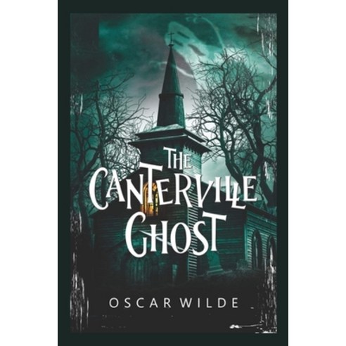 (영문도서) The Canterville Ghost: Illustrated Paperback, Independently Published, English, 9798416544829