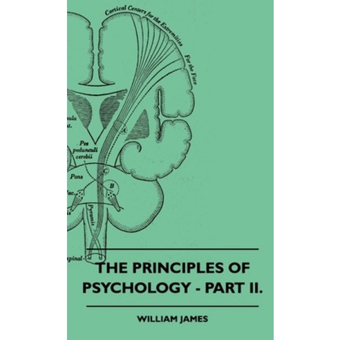 (영문도서) The Principles of Psychology - Part II. Hardcover, Barber Press, English, 9781445513836