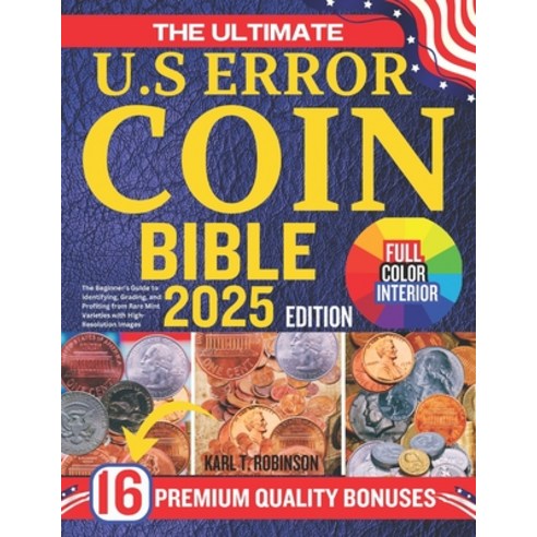 (영문도서) The Ultimate U.S Error Coin Collecting Bible: The Beginner''s Guide to Identifyi... Paperback, Independently Published, English, 9798313702070