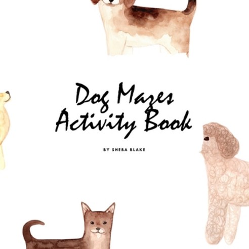 Dog Mazes Activity Book for Children (8.5x8.5 Puzzle Book / Activity Book) Paperback, Sheba Blake Publishing, English, 9781222288025