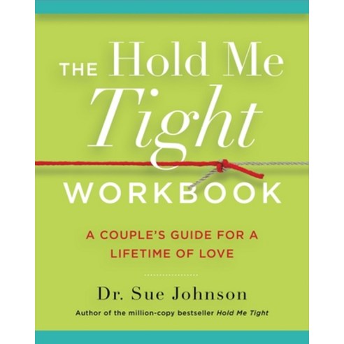 (영문도서) The Hold Me Tight Workbook: A Couple''s Guide for a Lifetime of Love Paperback, Little, Brown Spark, English, 9780316440233