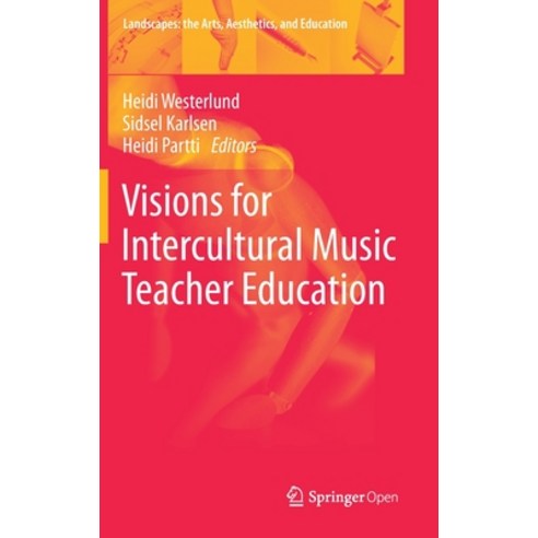 (영문도서) Visions for Intercultural Music Teacher Education Hardcover, Springer, English, 9783030210281