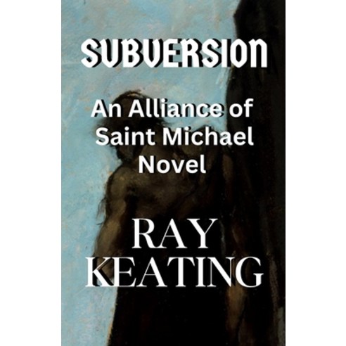 (영문도서) Subversion: An Alliance of Saint Michael Novel Paperback, Independently Published, English, 9798326174451