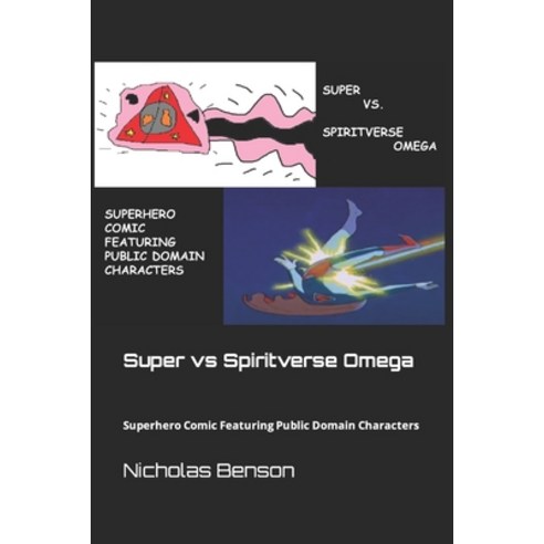 (영문도서) Super vs Spiritverse Omega: Superhero Comic Featuring Public Domain Characters Paperback, Independently Published, English, 9798810782551