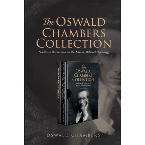 The Oswald Chambers Collection: Studies in the Sermon on the Mount Biblical Psychology Paperback, Antiquarius, English, 9781647987084