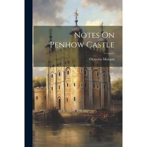 (영문도서) Notes On Penhow Castle Paperback, Legare Street Press, English, 9781022727564