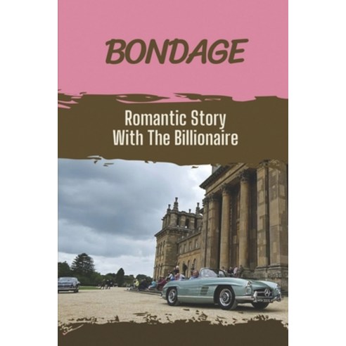 (영문도서) Bondage: Romantic Story With The Billionaire: Dark Romance Paperback, Independently Published, English, 9798548448811