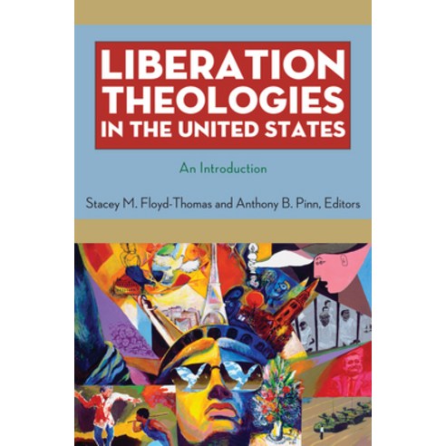 (영문도서) Liberation Theologies in the United Stat: An Introduction Paperback, New York University Press, English, 9780814727652