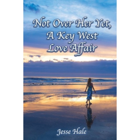 (영문도서) Not Over Her Yet : A Key West Love Affair Paperback, Independently Published, English, 9798373156141