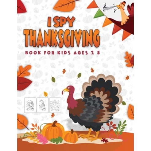 I Spy Thanksgiving Book For Kids Ages 2-5: 50 Thanksgiving coloring pages for kids /A Collection of ... Paperback, Independently Published, English, 9798554427244