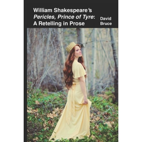 William Shakespeare''s "Pericles Prince of Tyre": A Retelling in Prose Paperback, Independently Published, English, 9798553235390