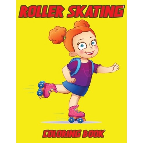 Roller skating coloring book: Roller skating coloring pages Perfect Roller colouring pages for boys ... Paperback, Independently Published, English, 9798562573223