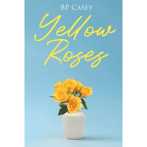 (영문도서) Yellow Roses Paperback, Page Publishing, English, 9798891571303