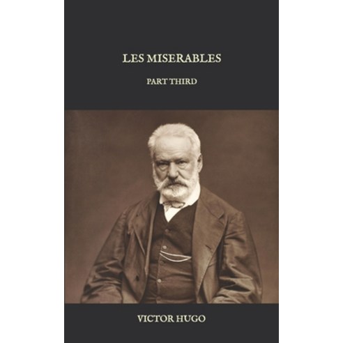Les Miserables: Part Third Paperback, Independently Published, English, 9798586111937