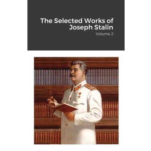 (영문도서) The Selected Works of Joseph Stalin: Volume 2 Paperback, Lulu.com, English, 9781105460678