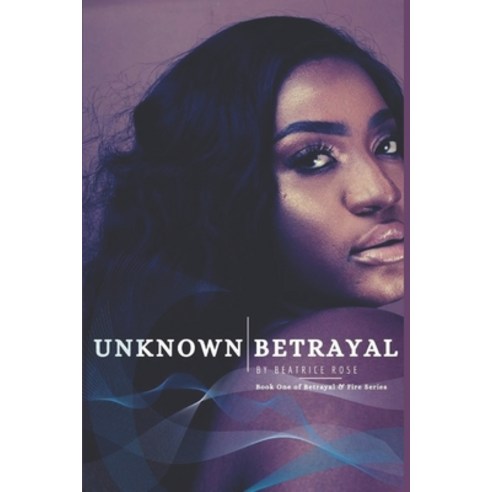 Unknown Betrayal Paperback, Independently Published