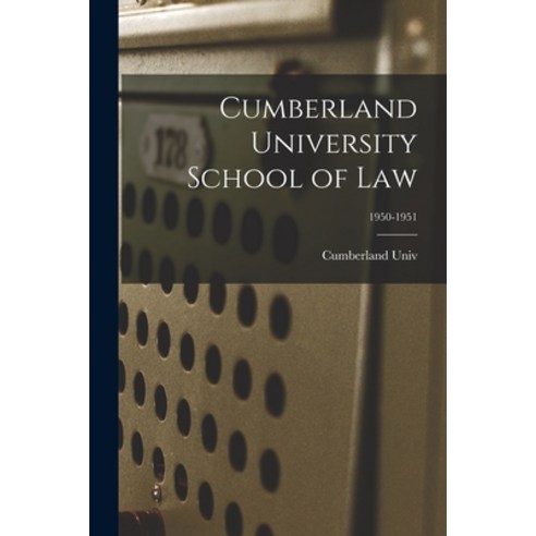 (영문도서) Cumberland University School of Law; 1950-1951 Paperback, Hassell Street Press, English, 9781014791986