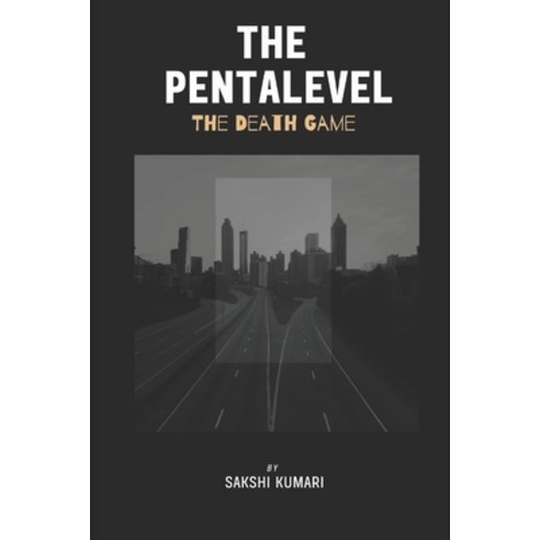 (영문도서) The Pentalevel: The Death Game Paperback, Independently Published, English, 9798354096985